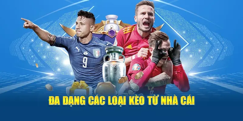 Đa dạng các loại cược thu hút đến từ nhà cái