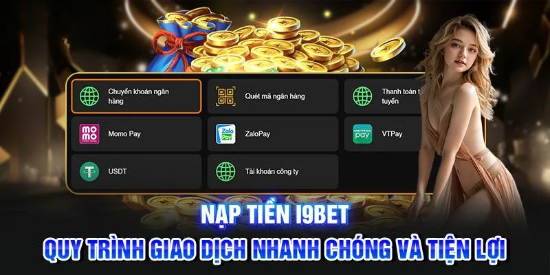 Nạp tiền i9BET bằng phương án thông qua ngân hàng